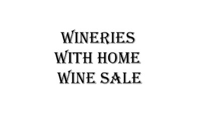 Wineries with home wine sales