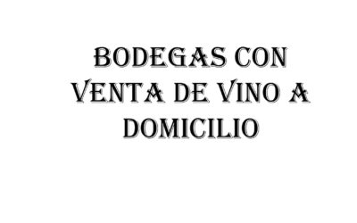 Bodegas con venta de vinos a domicilio